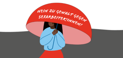 Illustration: eine Person mit rotem Rock und blauen Oberteil hält einen roten Regenschir mit der Auschrift &quot;Nein zu Gewalt an Sexarbeiter*innen!&quot;